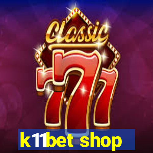 k11bet shop